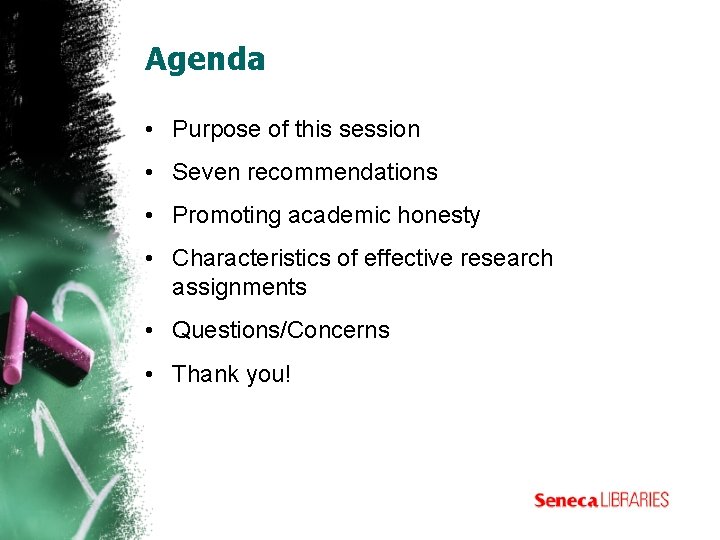 Agenda • Purpose of this session • Seven recommendations • Promoting academic honesty •