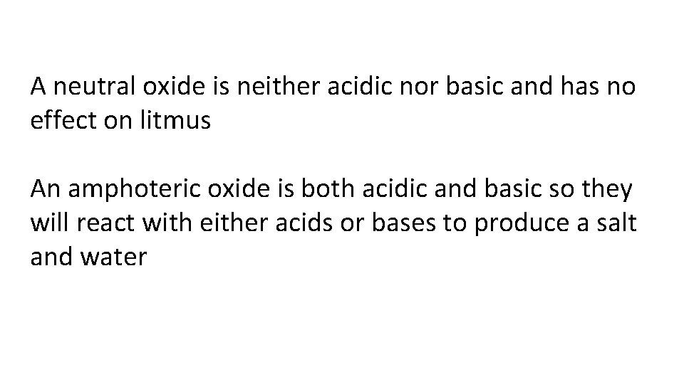 A neutral oxide is neither acidic nor basic and has no effect on litmus