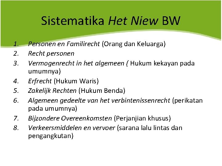 Sistematika Het Niew BW 1. 2. 3. 4. 5. 6. 7. 8. Personen en