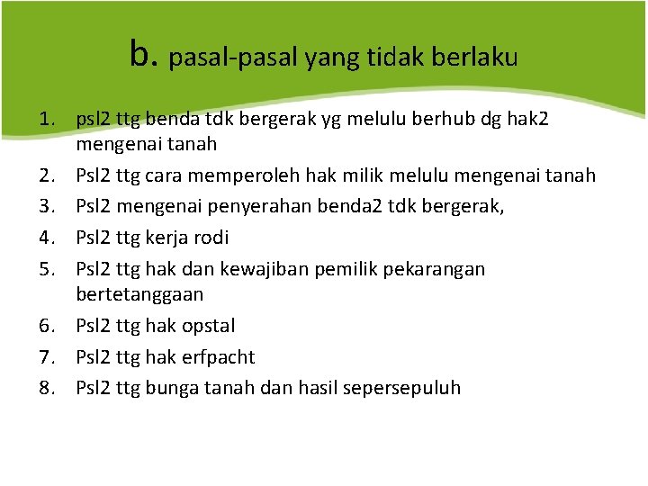 b. pasal-pasal yang tidak berlaku 1. psl 2 ttg benda tdk bergerak yg melulu