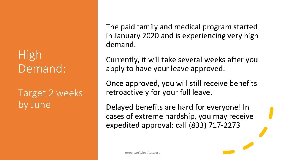 High Demand: Target 2 weeks by June The paid family and medical program started