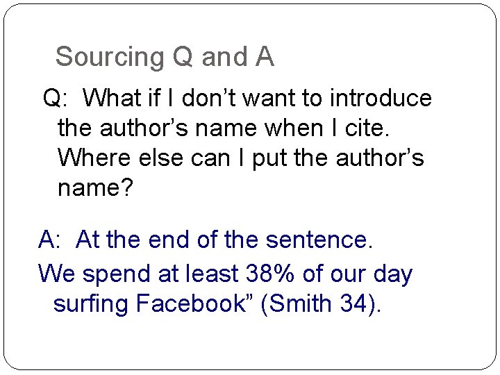 Sourcing Q and A Q: What if I don’t want to introduce the author’s