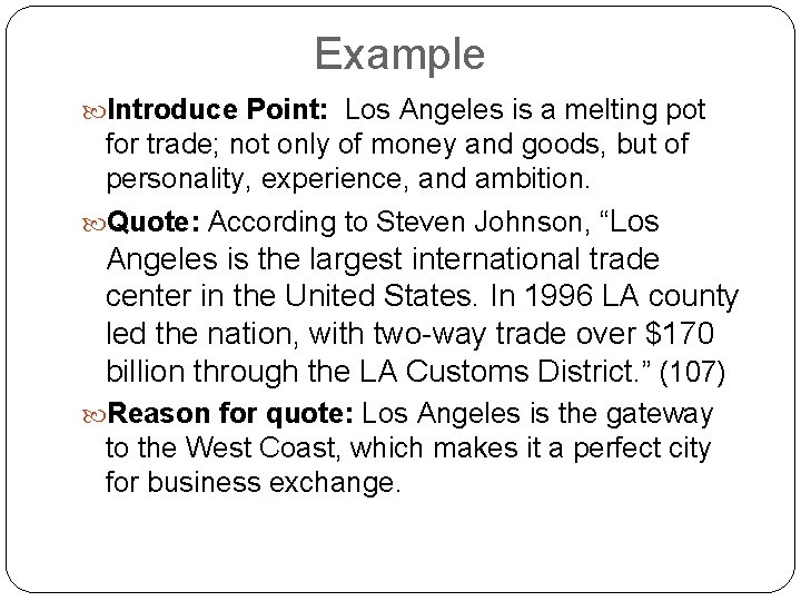 Example Introduce Point: Los Angeles is a melting pot for trade; not only of
