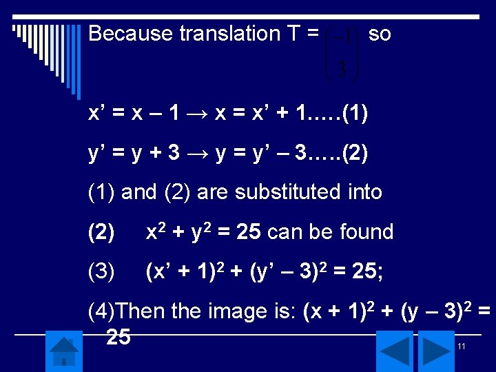 Because translation T = so x’ = x – 1 → x = x’ Because translation T = so x’ = x – 1 → x = x’