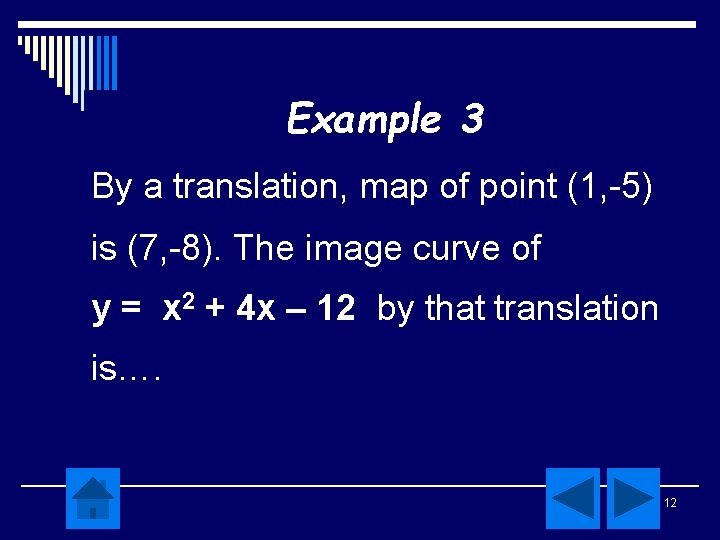 Example 3 By a translation, map of point (1, -5) is (7, -8). The Example 3 By a translation, map of point (1, -5) is (7, -8). The