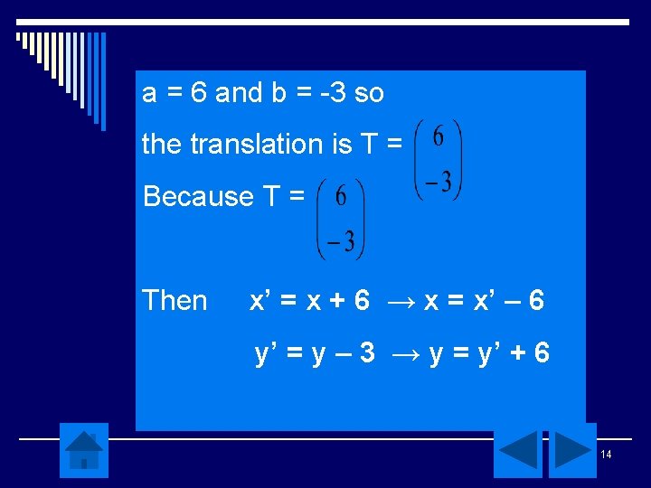 a = 6 and b = -3 so the translation is T = Because a = 6 and b = -3 so the translation is T = Because