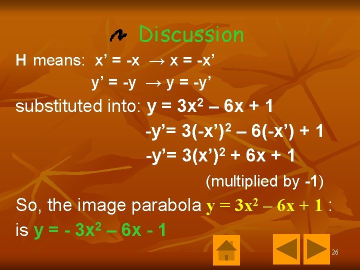Discussion H means: x’ = -x → x = -x’ y’ = -y → Discussion H means: x’ = -x → x = -x’ y’ = -y →