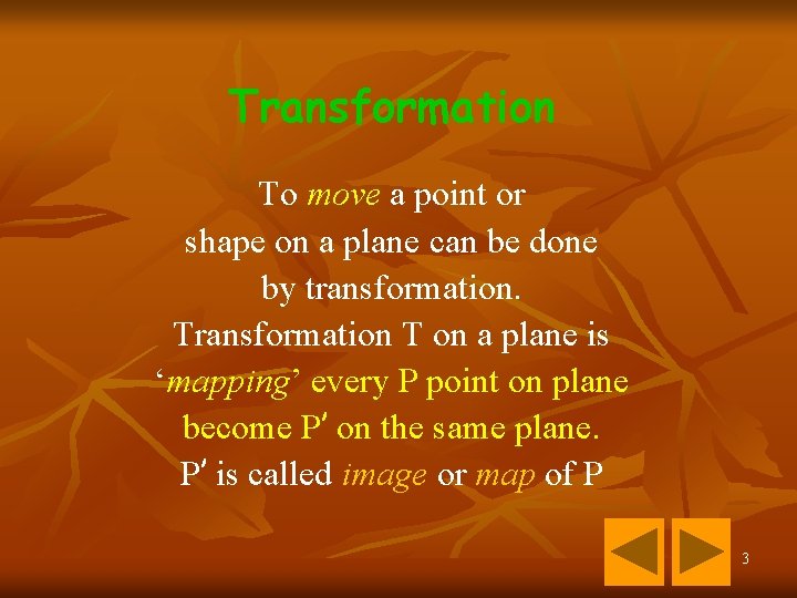 Transformation To move a point or shape on a plane can be done by Transformation To move a point or shape on a plane can be done by