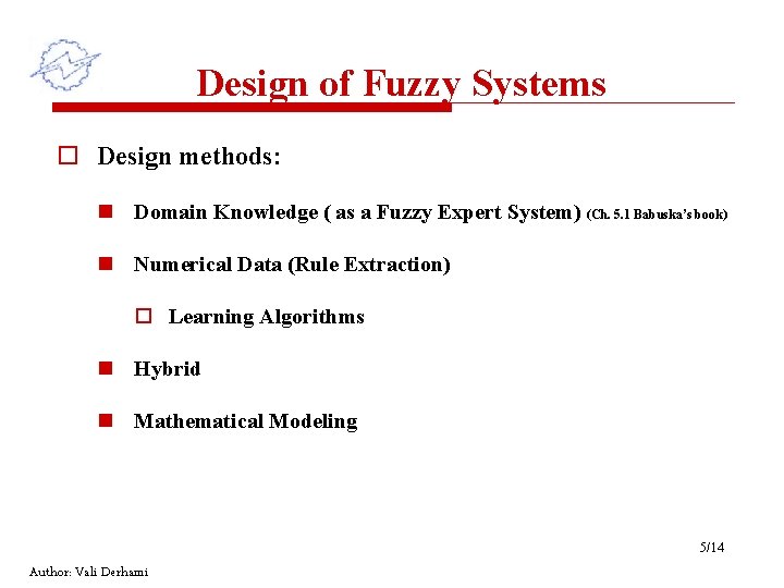 Designing of a Fuzzy System Vali Derhami Yazd