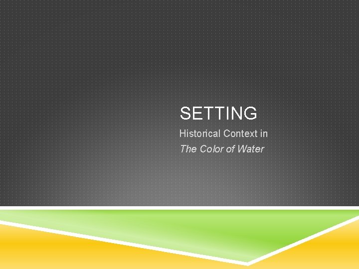SETTING Historical Context in The Color of Water 