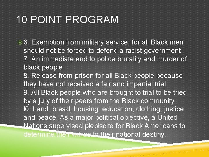 10 POINT PROGRAM 6. Exemption from military service, for all Black men should not