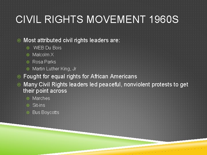 CIVIL RIGHTS MOVEMENT 1960 S Most attributed civil rights leaders are: WEB Du Bois
