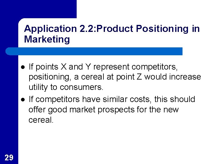 Application 2. 2: Product Positioning in Marketing l l 29 If points X and