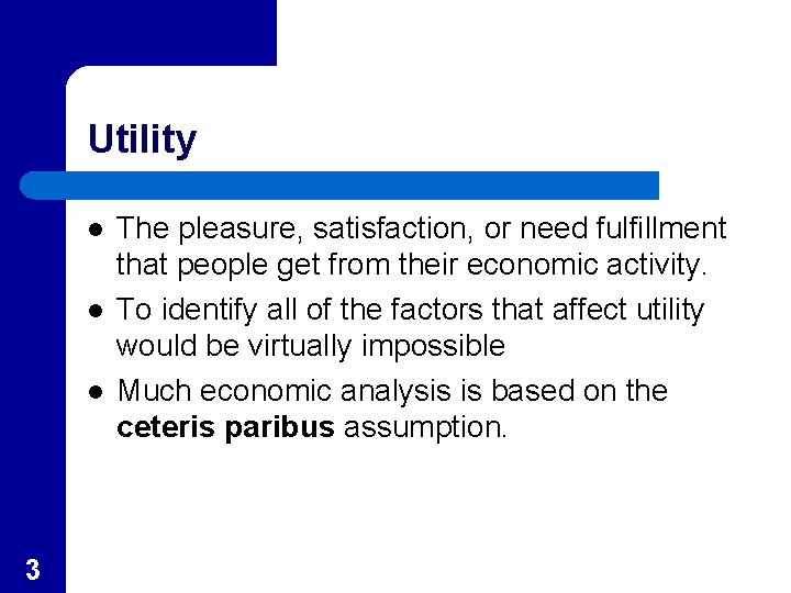 Utility l l l 3 The pleasure, satisfaction, or need fulfillment that people get