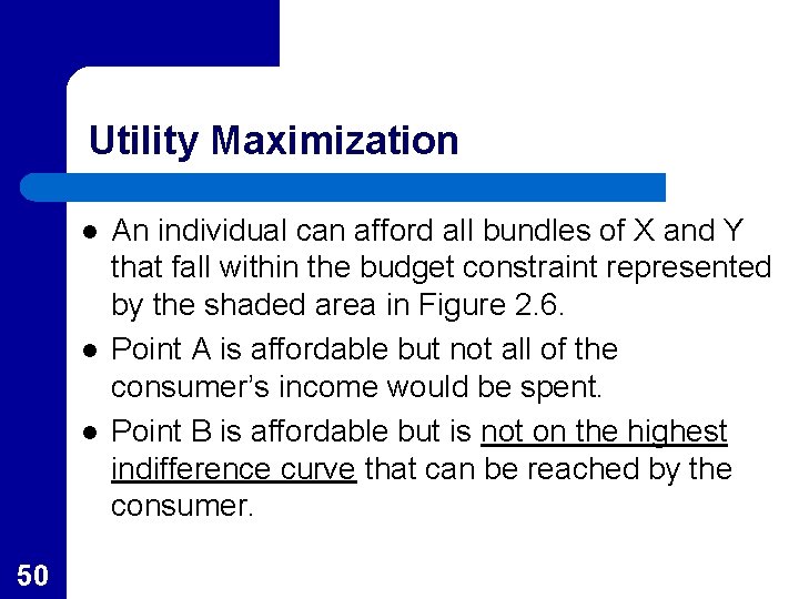 Utility Maximization l l l 50 An individual can afford all bundles of X