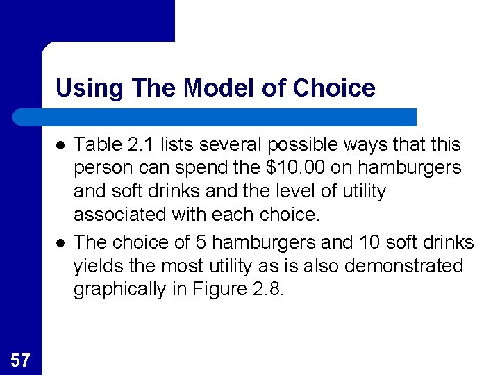 Using The Model of Choice l l 57 Table 2. 1 lists several possible