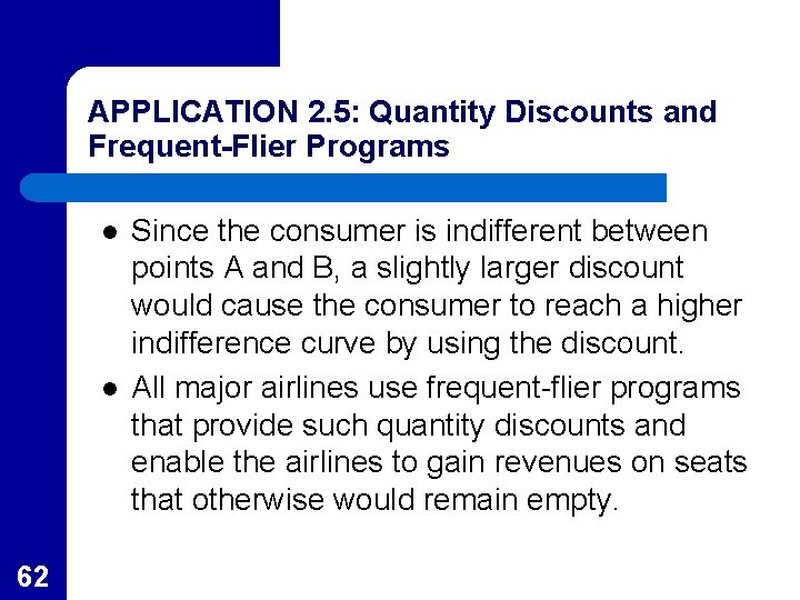 APPLICATION 2. 5: Quantity Discounts and Frequent-Flier Programs l l 62 Since the consumer