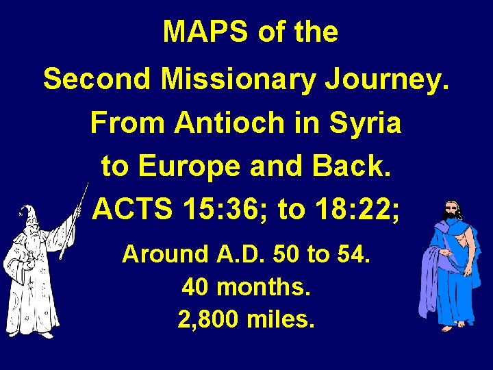 MAPS of the Second Missionary Journey. From Antioch in Syria to Europe and Back.