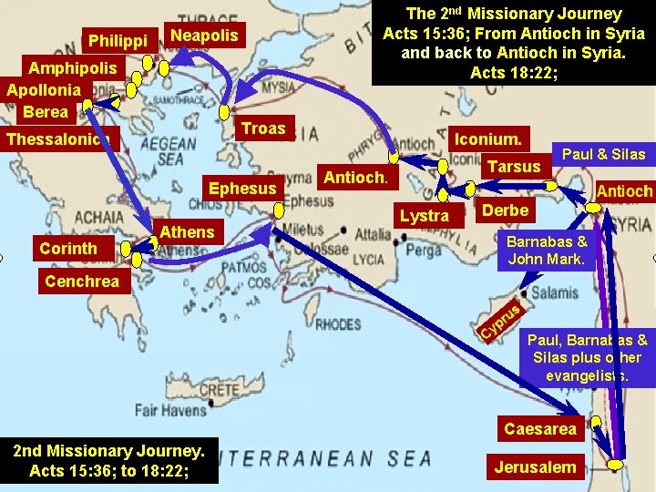 Philippi The 2 nd Missionary Journey Acts 15: 36; From Antioch in Syria and