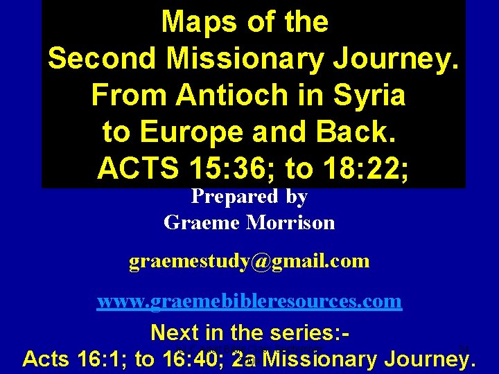 Maps of the Second Missionary Journey. From Antioch in Syria to Europe and Back.