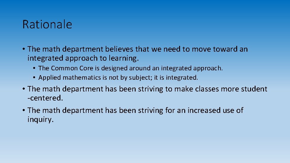 Rationale • The math department believes that we need to move toward an integrated