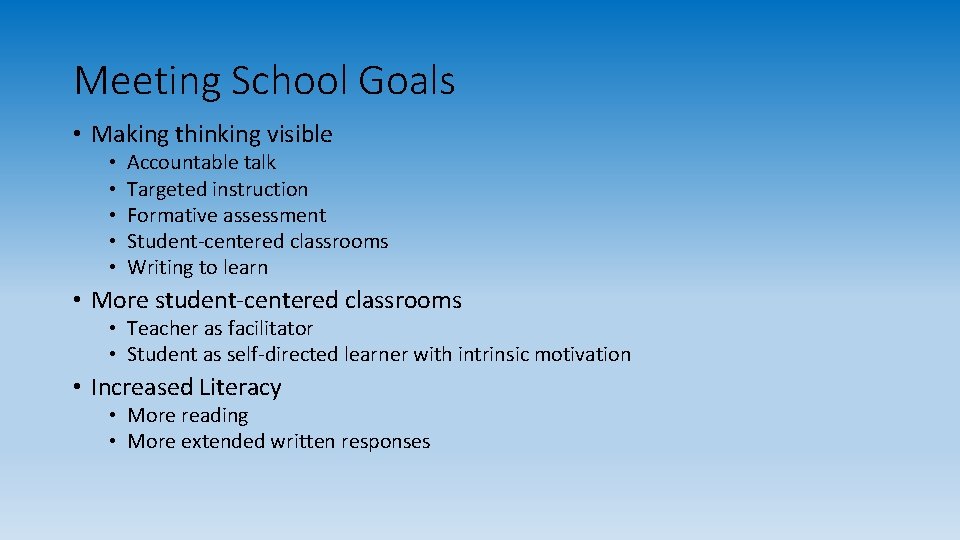 Meeting School Goals • Making thinking visible • • • Accountable talk Targeted instruction