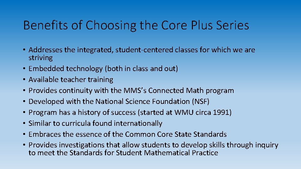 Benefits of Choosing the Core Plus Series • Addresses the integrated, student-centered classes for