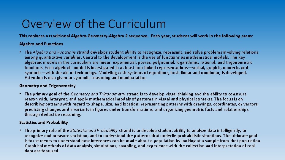 Overview of the Curriculum This replaces a traditional Algebra-Geometry-Algebra 2 sequence. Each year, students