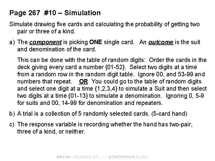 Page 267 #10 – Simulation Simulate drawing five cards and calculating the probability of