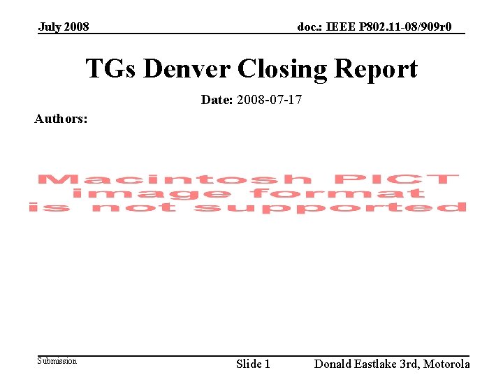 July 2008 doc. : IEEE P 802. 11 -08/909 r 0 TGs Denver Closing