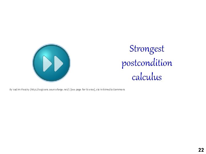 Strongest postcondition calculus By Vadim Plessky (http: //svgicons. sourceforge. net/) [see page for license],