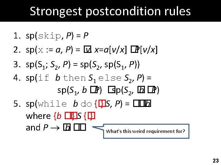 Strongest postcondition rules 1. 2. 3. 4. sp(skip, P) = P sp(x : =