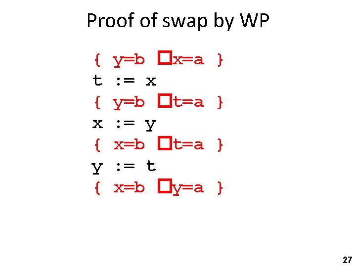 Proof of swap by WP { t { x { y=b �x=a : =