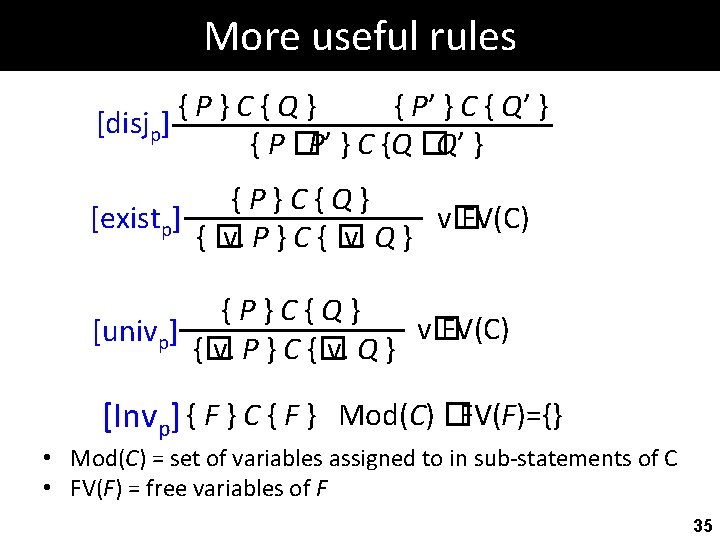 More useful rules {P}C{Q} { P’ } C { Q’ } [disjp] { P