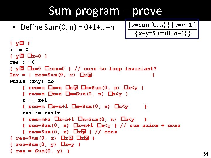 Sum program – prove • Define Sum(0, n) = 0+1+…+n { x=Sum(0, n) }