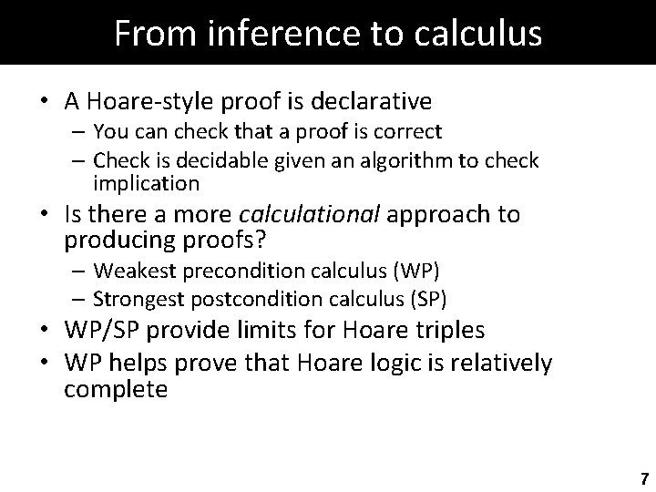 From inference to calculus • A Hoare-style proof is declarative – You can check