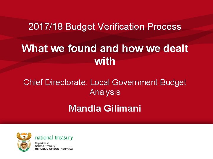 2017/18 Budget Verification Process What we found and how we dealt with Chief Directorate: