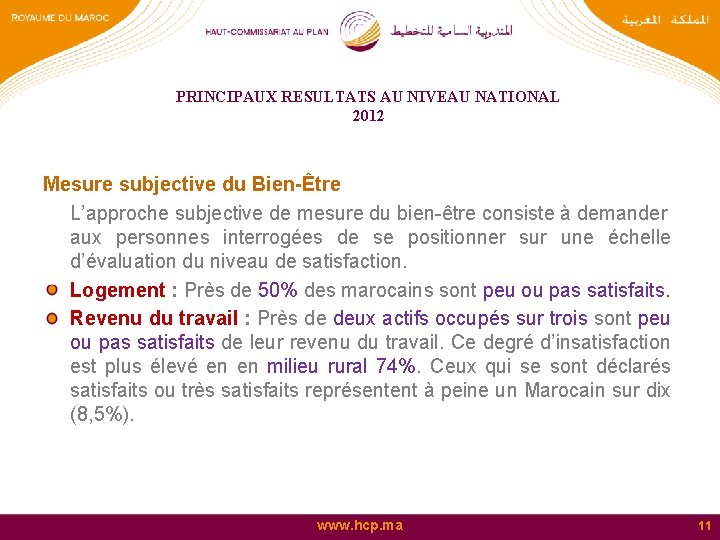 PRINCIPAUX RESULTATS AU NIVEAU NATIONAL 2012 Mesure subjective du Bien-Être L’approche subjective de mesure