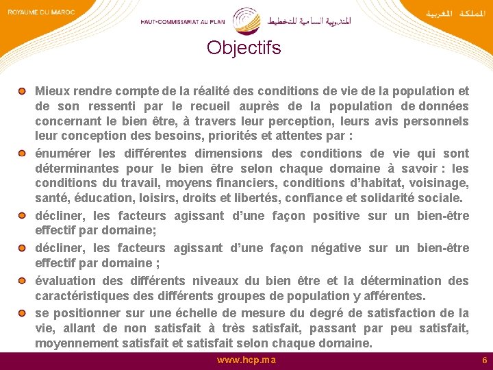 Objectifs Mieux rendre compte de la réalité des conditions de vie de la population