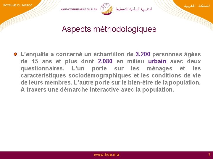 Aspects méthodologiques L’enquête a concerné un échantillon de 3. 200 personnes âgées de 15