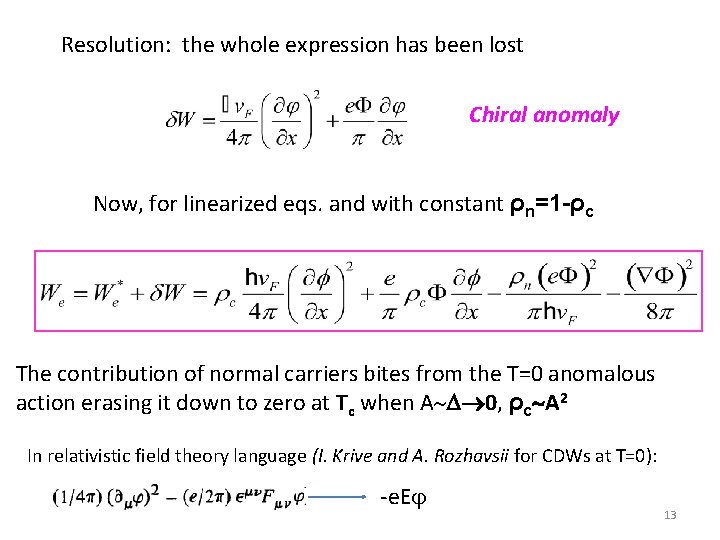 Resolution: the whole expression has been lost Chiral anomaly Now, for linearized eqs. and