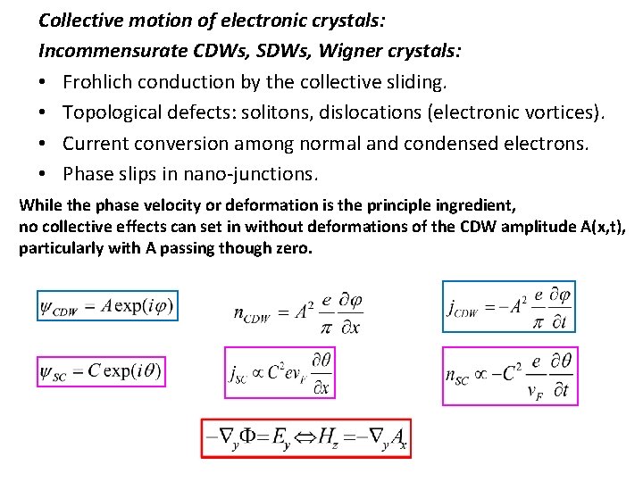 Collective motion of electronic crystals: Incommensurate CDWs, SDWs, Wigner crystals: • Frohlich conduction by