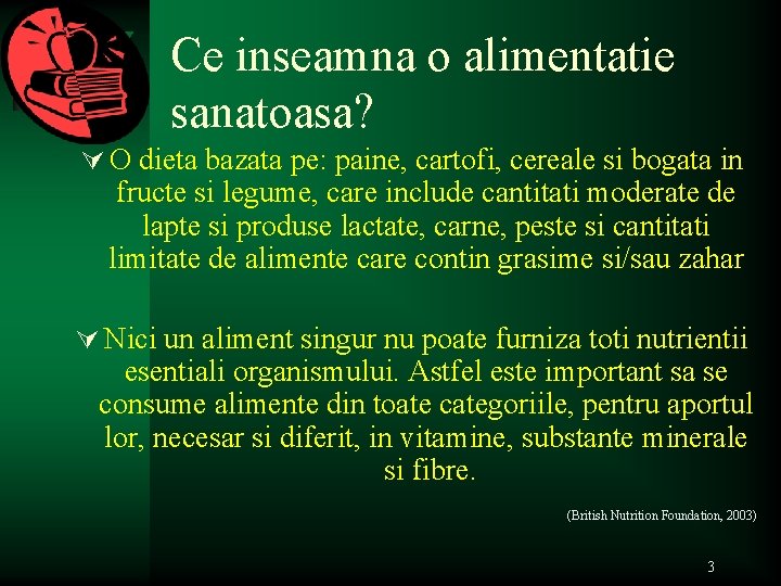 Ce inseamna o alimentatie sanatoasa? Ú O dieta bazata pe: paine, cartofi, cereale si