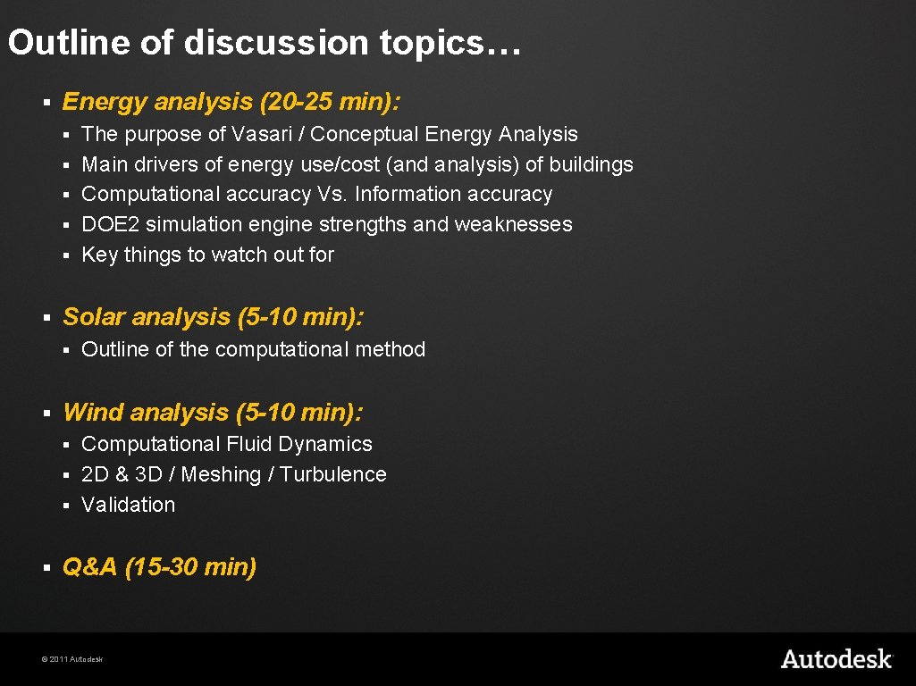 Outline of discussion topics… § Energy analysis (20 -25 min): § § § Solar