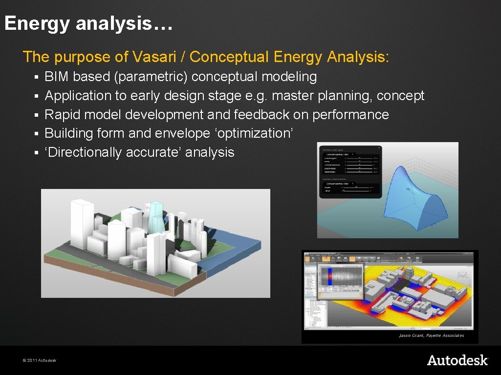 Energy analysis… The purpose of Vasari / Conceptual Energy Analysis: § § § BIM