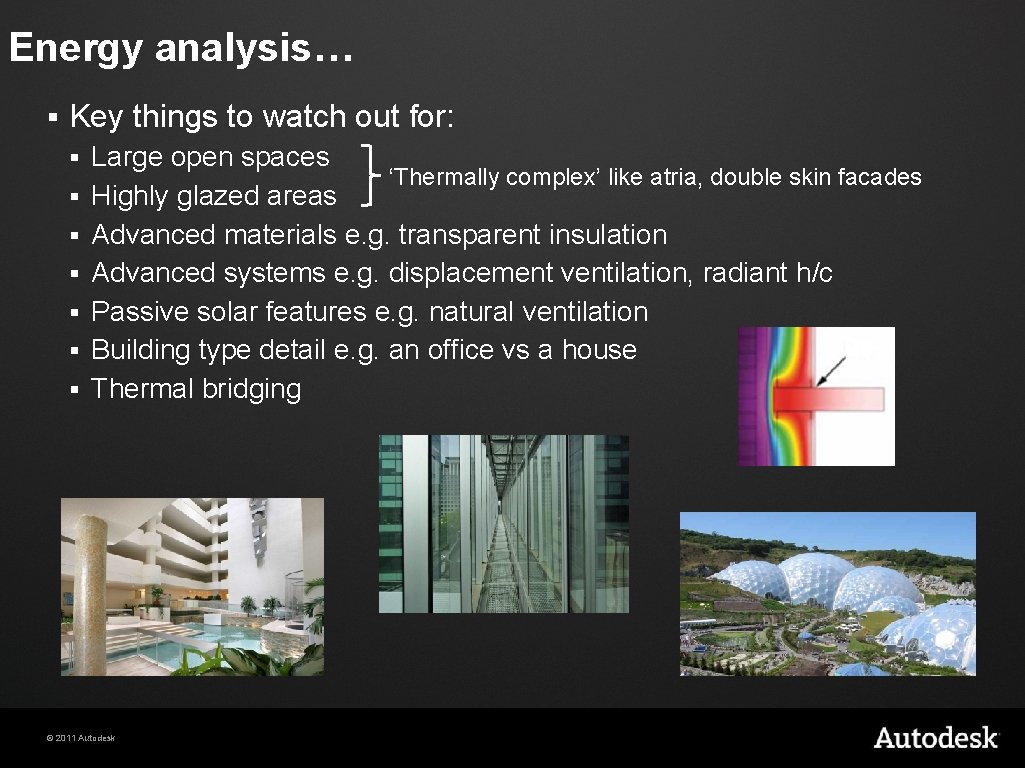 Energy analysis… § Key things to watch out for: § § § § Large