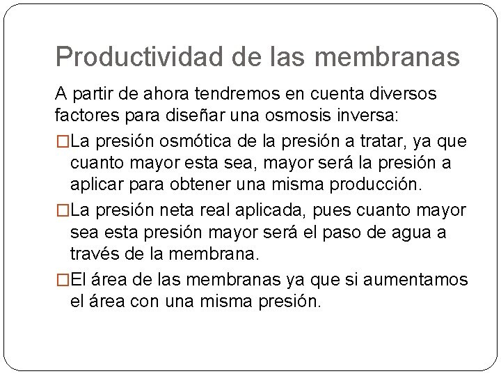 Productividad de las membranas A partir de ahora tendremos en cuenta diversos factores para