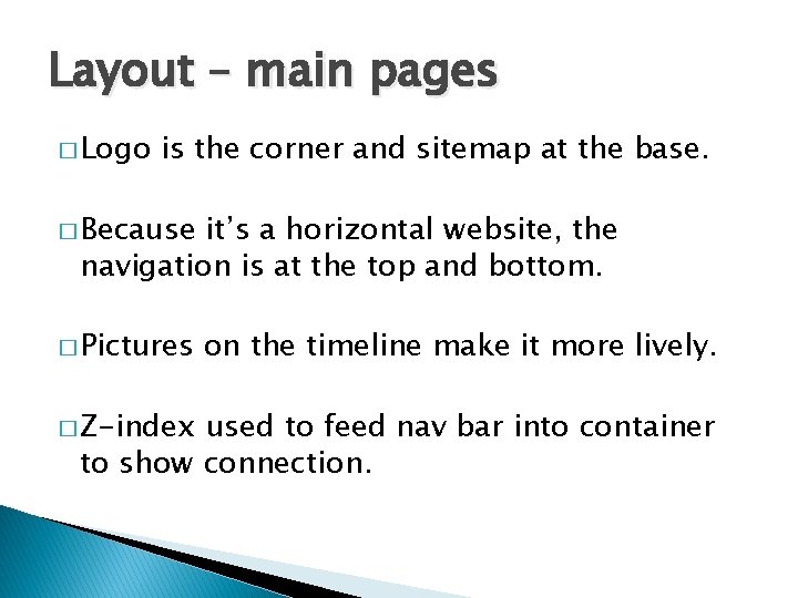Layout – main pages � Logo is the corner and sitemap at the base. Layout – main pages � Logo is the corner and sitemap at the base.
