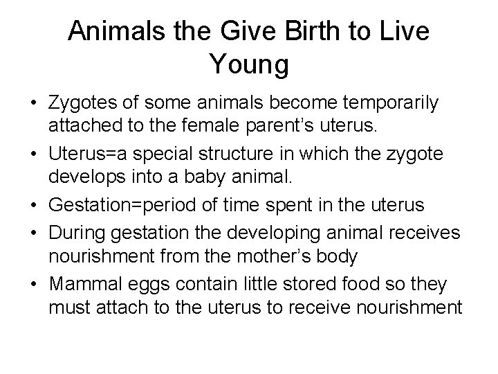 Animals the Give Birth to Live Young • Zygotes of some animals become temporarily Animals the Give Birth to Live Young • Zygotes of some animals become temporarily