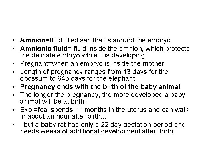 • Amnion=fluid filled sac that is around the embryo. • Amnionic fluid= fluid • Amnion=fluid filled sac that is around the embryo. • Amnionic fluid= fluid